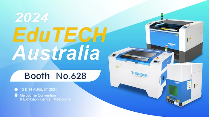 Thunder Laser to Exhibit at Visual Impact and EduTECH 2024 in Australia